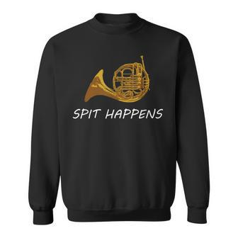 French Horn Spit Happens Band Sayings Sweatshirt | Mazezy