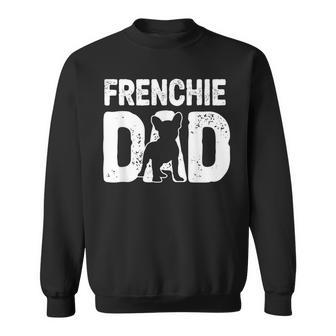 Funny Frenchie Dad Dog Lover French Bulldog Father Dog Owner Sweatshirt - Seseable
