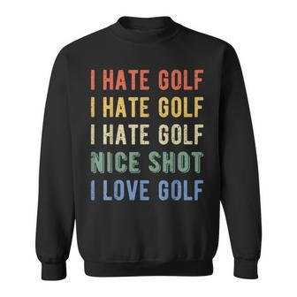 Golfer I Hate Golf Sweatshirt - Seseable