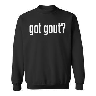 Got Gout Podiatry Medicine Podiatrist Doctor Sweatshirt | Mazezy