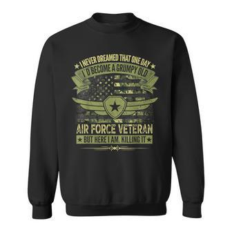 Funny Grumpy Old Air Force Veteran Gift For Mens Sweatshirt | Mazezy