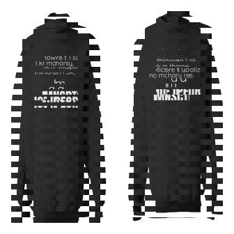 Home Inspector I Am A Home Inspector Sweatshirt | Mazezy