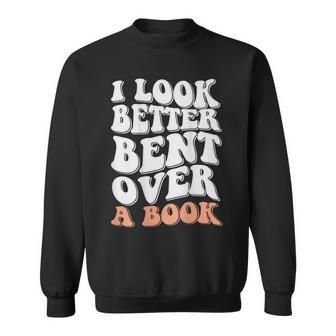 Funny I Look Better Bent Over On Back Sweatshirt | Mazezy