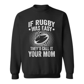 Funny If Rugby Was Easy Rugby Player Sweatshirt - Seseable