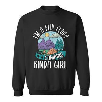 Funny Im A Flip Flop Kinda Girl Camping Campers Camp Gift For Womens Sweatshirt | Mazezy