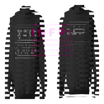 Infp All Of The Feelings All Of The Time Sweatshirt | Mazezy