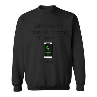 Introvert Phone Phobia Anxiety Anxiety Sweatshirt | Mazezy