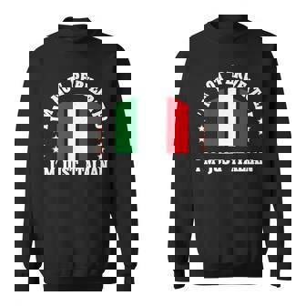 Funny Italy Italian I’M Not Perverted I’M Just Italian Sweatshirt | Mazezy