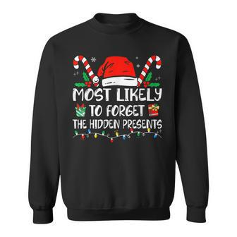 Most Likely To Forget Hidden Presents Family Christmas Sweatshirt - Seseable