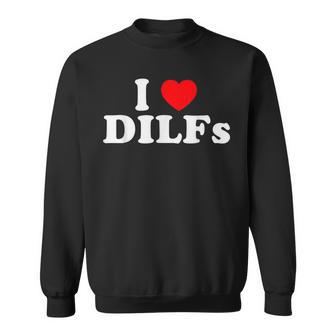 I Love Dilfs I Heart Dilfs Red Heart Cool Sweatshirt | Mazezy