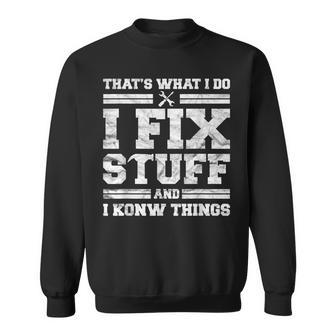 Funny Mechanic Dad  For Men Thats What I Do I Fix Stuff  Sweatshirt