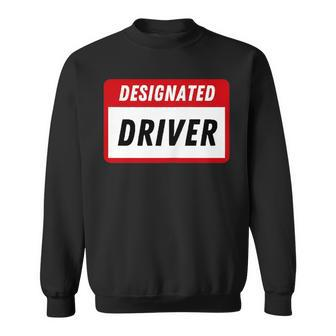 Funny Name Tag Designated Driver Adult Party Drinking Sweatshirt | Mazezy