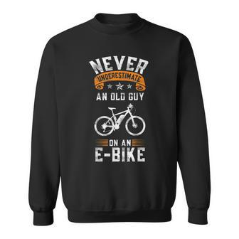 Funny Never Underestimate An Old Man On An E Bike Sweatshirt - Seseable