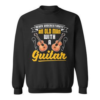 Funny Never Underestimate An Old Man With A Guitar Sweatshirt - Seseable