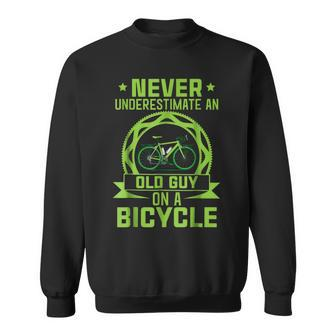 Funny Never Underestimate Old Guy On Bicycle Cycling Cycling Funny Gifts Sweatshirt | Mazezy