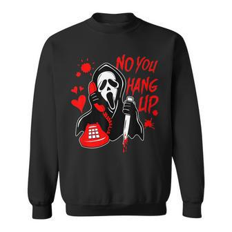 No You Hang Up Calling Ghost Scary Spooky Halloween Sweatshirt - Monsterry UK