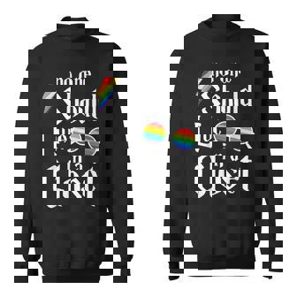 Funny No One Should Live In A Closet Lgbt Gay Pride Proud Sweatshirt | Mazezy