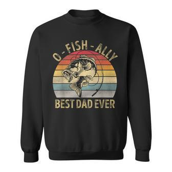 Funny Ofishally Best Dad Ever Retro Fisherman Fishing Gift For Mens Sweatshirt | Mazezy