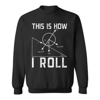 Funny Physics Nerdy Physics Physics Pun Sweatshirt - Seseable