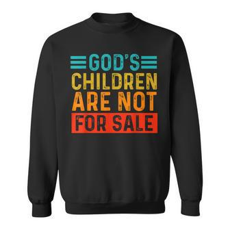 Funny Quotes Gods Children Are Not For Sale Men Women Quotes Sweatshirt | Mazezy