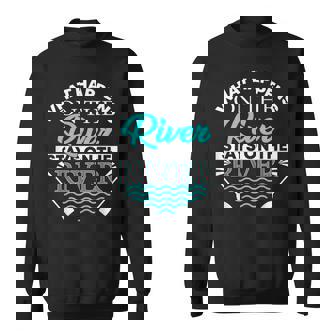 River What Happens On The River Sweatshirt | Mazezy