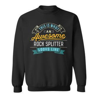 Rock Splitter Awesome Job Occupation Graduation Sweatshirt | Mazezy