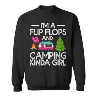 Funny Rv Camper Im A Flip Flops And Camping Kinda Girl Gift For Womens Sweatshirt | Mazezy