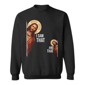 Saying Jesus Bible Best Joke Quote I Saw That And That Sweatshirt - Thegiftio UK