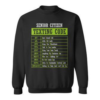 Funny Senior Citizen Texting Code Dad Grandpa Sweatshirt | Mazezy