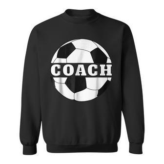 Funny Soccer Coach Soccer Coach Gift Soccer Funny Gifts Sweatshirt | Mazezy