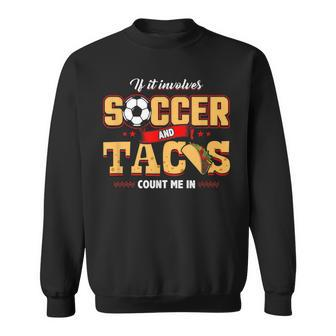 Soccer And Taco Soccer Sweatshirt | Mazezy