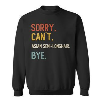 Sorry Can't Asian Semi-Longhair Bye Men Sweatshirt | Mazezy