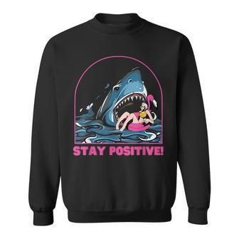 Funny Stay Positive Shark Beach Motivational Quote Sweatshirt - Seseable