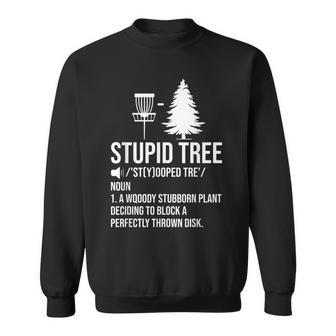 Funny Stupid Tree Recreational Tosser Gift Sport Disc Golf Sweatshirt | Mazezy