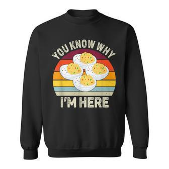 Thanksgiving Deviled Eggs You Know Why I'm Here Sweatshirt - Seseable