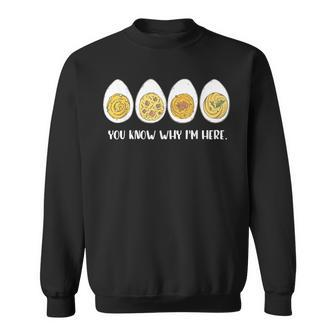 Thanksgiving Dinner Deviled Egg You Know Why Im Here Sweatshirt - Seseable