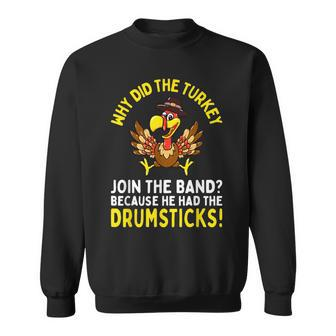 Thanksgiving Joke Turkey Join Band Drumsticks Drummer Sweatshirt - Seseable