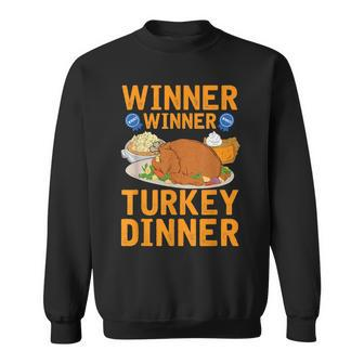 Funny Thanksgiving Winner Winner Turkey Dinner Gifts For Turkey Lovers Funny Gifts Sweatshirt | Mazezy