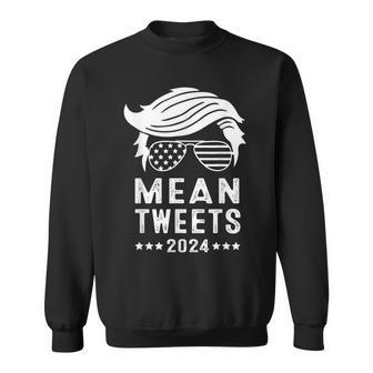 Funny Trump 2024 Mean Tweets 4Th Of July Sweatshirt | Mazezy