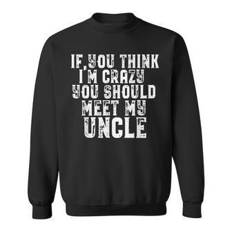 Funny Uncle Saying Gift For Uncle From Niece Nephew Sweatshirt | Mazezy