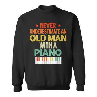 Never Underestimate An Old Man With A Piano Lovers Sweatshirt | Mazezy