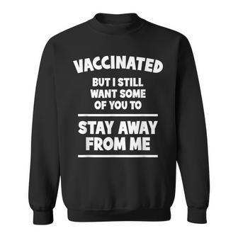 Funny Vaccinated Vaccine Vaccination Sweatshirt | Mazezy