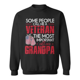 Funny Veteran Most Important Call Me Grandpa Gift For Mens Veteran Funny Gifts Sweatshirt | Mazezy