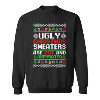 X-Mas Ugly Christmas Sweaters Are Hot And Overrated Sweatshirt - Monsterry DE