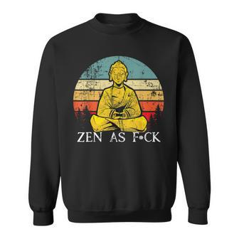Zen As Fuck Sarcasm Buddha Quotes Sweatshirt | Mazezy