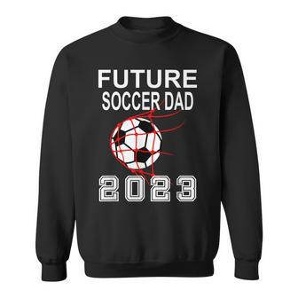 Future Soccer Dad 2023 Pregnancy Announcement Father To Be Sweatshirt | Mazezy