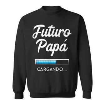 Futuro Papa Cargando Graphic T Future Dad Apparel Sweatshirt | Mazezy