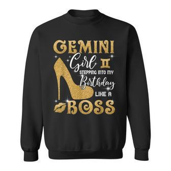 Gemini Girl Stepping Into My Birthday Like A Boss Heel Sweatshirt | Mazezy