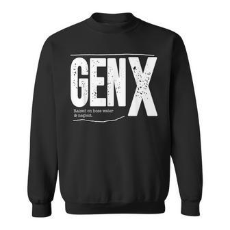 Gen X Raised On Hose Water And Neglect Sweatshirt - Monsterry DE