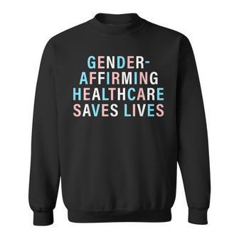 Gender-Affirming Healthcare Saves Lives Lgbtq Pride Trans Sweatshirt | Mazezy